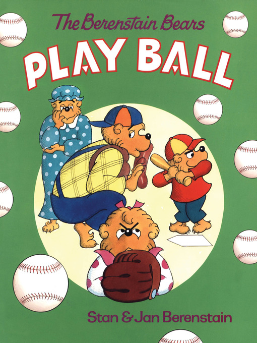 Title details for The Berenstain Bears Play Ball by Stan Berenstain - Wait list
